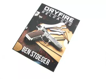 Dry-Fire Training Reloaded: For the Practical Pistol Shooter by Ben Stoeger, Paperback Book