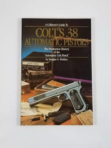 SOLD - Colt's .38 Automatic Pistols Book
