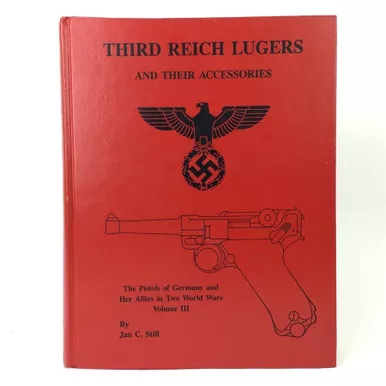 SOLD - Third Reich Lugers And Their Accessories by Jan Still (SW110223-04)
