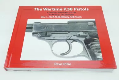 SOLD - The Wartime P.38 Pistols: Vol. 1